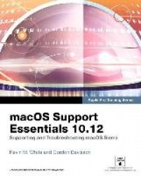 macOS Support Essentials 10.12 - Apple Pro Training Series - Supporting and Troubleshooting macOS Sierra