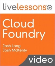 Cloud Foundry LiveLessons (Video Training)