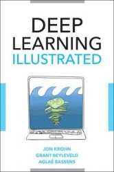 Deep Learning Illustrated -  A Visual, Interactive Guide to Artificial Intelligence