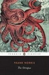 The Octopus - A Story of California