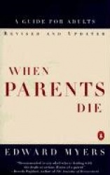 When Parents Die - A Guide for Adults