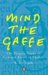 Mind the Gaffe - The Penguin Guide to Common Errors in English