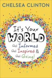 It's Your World - Get Informed, Get Inspired & Get Going!