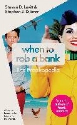 When to rob a bank - a rogue economists guide to the world