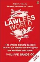 Lawless World - Making and Breaking Global Rules
