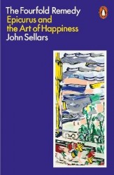 The Fourfold Remedy - Epicurus and the Art of Happiness