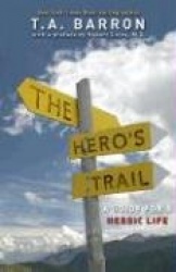 The Hero's Trail - True Stories of Young People to Inspire Courage, Compassion, and Hope, Newly Revised and Updated Edition