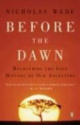 Before the Dawn - Recovering the Lost History of Our Ancestors