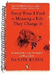 Every Time I Find the Meaning of Life, They Change It