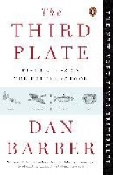 The Third Plate - Field Notes on the Future of Food