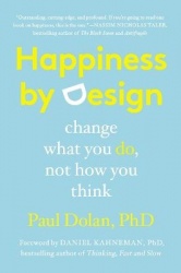 Happiness by Design - Change What You Do, Not How You Think