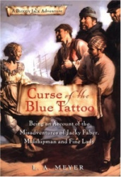 Curse of the Blue Tattoo: Being an Account of the Misadventures of Jacky Faber, Midshipman and Fine Lady