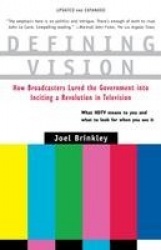 Defining Vision - How Broadcasters Lured the Government Into Inciting a Revolution in Television, Updated and Expanded
