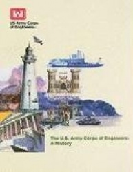 The U.S. Army Corps of Engineers - A History