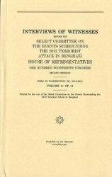 Interviews of Witnesses Before the Select Committee on the Events Surrounding the 2012 Terrorist Attack in Benghazi, Volume 11