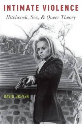 Intimate Violence - Hitchcock, Sex, and Queer Theory