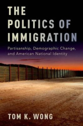 The Politics of Immigration - Partisanship, Demographic Change, and American National Identity