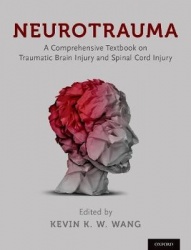 Neurotrauma - A Comprehensive Textbook on Traumatic Brain Injury and Spinal Cord Injury
