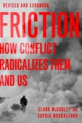 Friction - How Conflict Radicalizes Them and Us, Revised and Expanded Edition