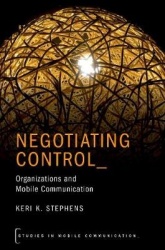 Negotiating Control - Organizations and Mobile Communication