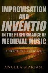 Improvisation and Inventio in the Performance of Medieval Music - A Practical Approach