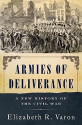 Armies of Deliverance - A New History of the Civil War