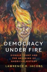 Democracy under Fire - Donald Trump and the Breaking of American History