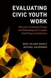 Evaluating Civic Youth Work - Illustrative Evaluation Designs and Methodologies for Complex Youth Program Evaluations
