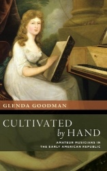 Cultivated by Hand - Amateur Musicians in the Early American Republic