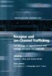 Receptor and Ion-Channel Trafficking - Cell Biology of Ligand-Gated and Voltage-Sensitive Ion Channels
