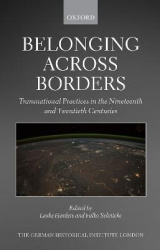 Belonging across Borders - Transnational Practices in the Nineteenth and Twentieth Centuries