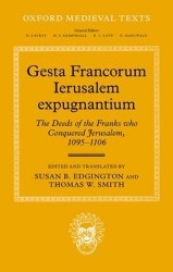 Gesta Francorum Ierusalem expugnantium - The Deeds of the Franks who Conquered Jerusalem, 1095–1106
