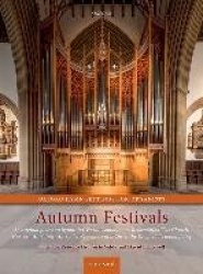 Oxford Hymn Settings for Organists: Autumn Festivals - 37 original pieces on hymns for World Communion, Reformation/The Church, 