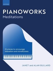 Pianoworks: Meditations - 24 original pieces to aid relaxation and mindfulness