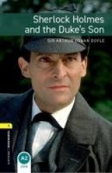 Oxford Bookworms Library: Level 1:: Sherlock Holmes and the Duke's Son