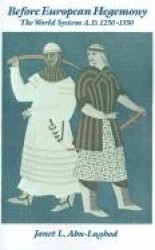 Before European Hegemony - The World System AD 1250-1350