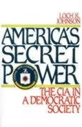 America's Secret Power - The CIA in a Democratic Society
