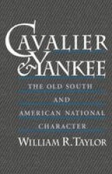 Cavalier and Yankee - The Old South and American National Character