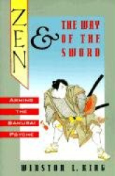 Zen and the Way of the Sword - Arming the Samurai Psyche