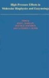 High Pressure Effects in Molecular Biophysics and Enzymology