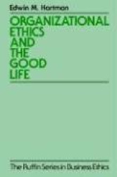 Organizational Ethics and the Good Life