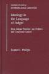 Ideology in the Language of Judges - How Judges Practice Law, Politics, and Courtroom Control