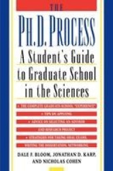 The Ph.D. Process - A Student's Guide to Graduate School in the Sciences
