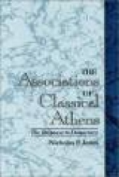 The Associations of Classical Athens - The Response to Democracy