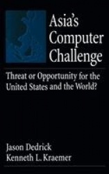 Asia's Computer Challenge - Threat or Opportunity for the U.S. and the World?