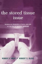 The Stored Tissue Issue - Biomedical research, ethics and law in the era of genomic medicine