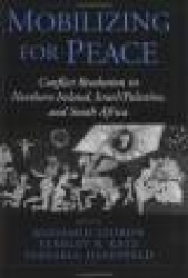 Mobilizing for Peace - Conflict Resolution in Northern Ireland, Israel/Palestine, and South Africa