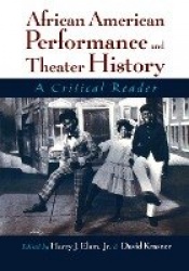 African American Performance and Theater History - A Critical Reader