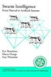 Swarm Intelligence - From Natural to Artificial Systems
