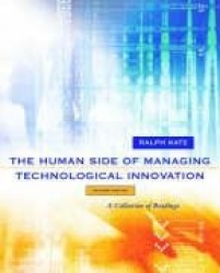 The Human Side of Managing Technological Innovation - A Collection of Readings